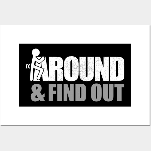 Fuck Around and Find Out - Funny Wall Art by Design Malang